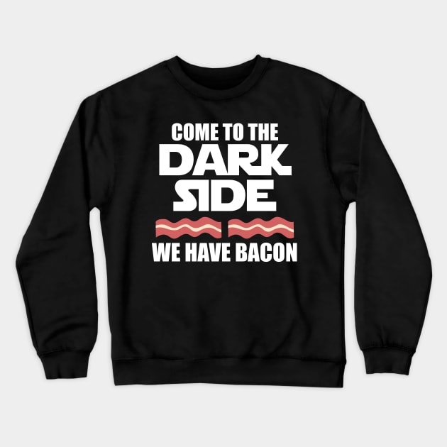 Come to the dark side we have bacon keto Crewneck Sweatshirt by Mesyo